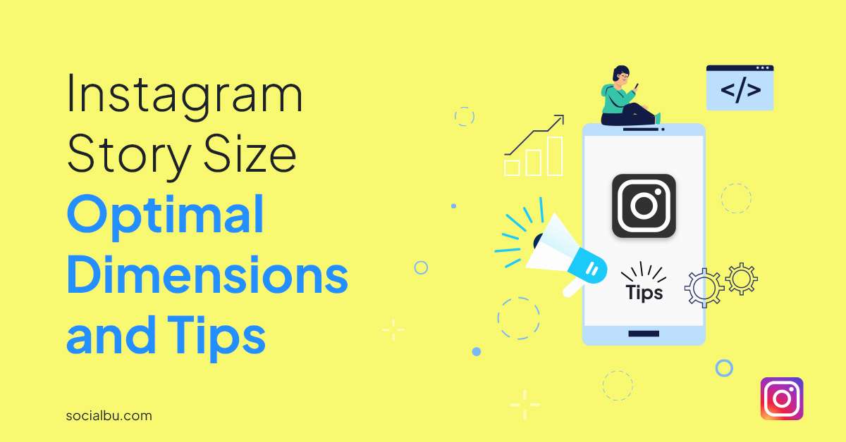 Instagram Story Size: Optimal Dimensions and Tips