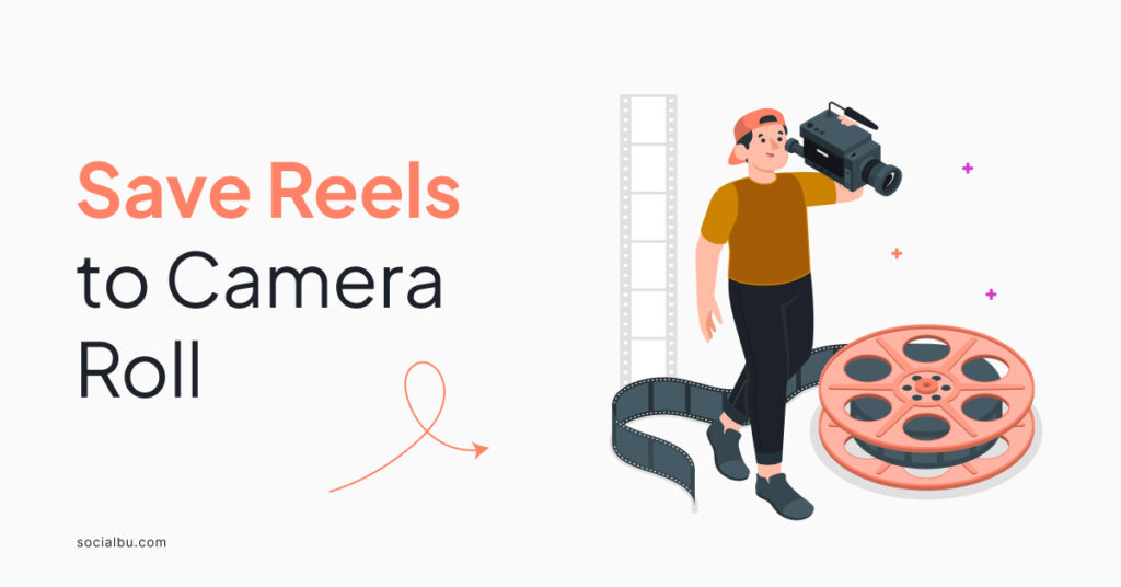 Save reels to camera roll