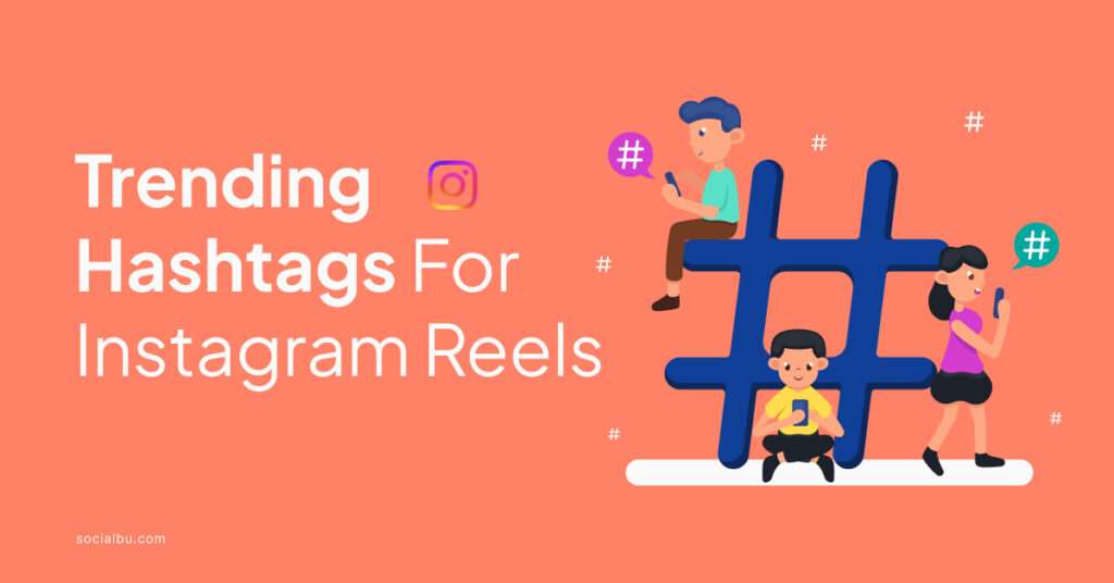 trending hashtags for instagram reels