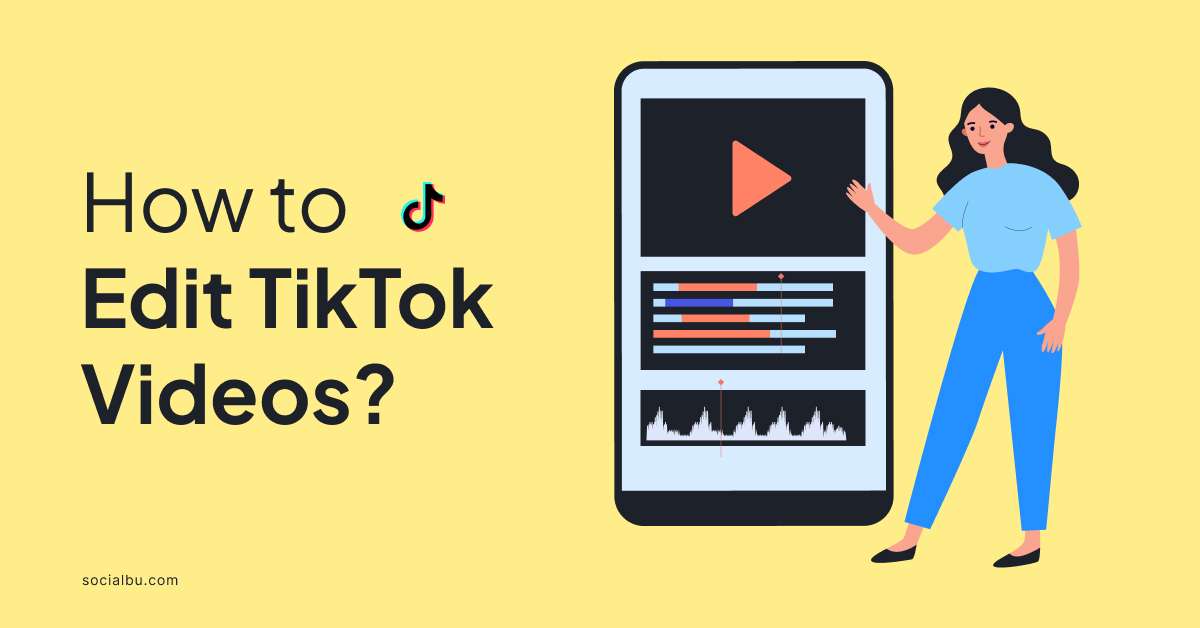 How to Edit TikTok Videos