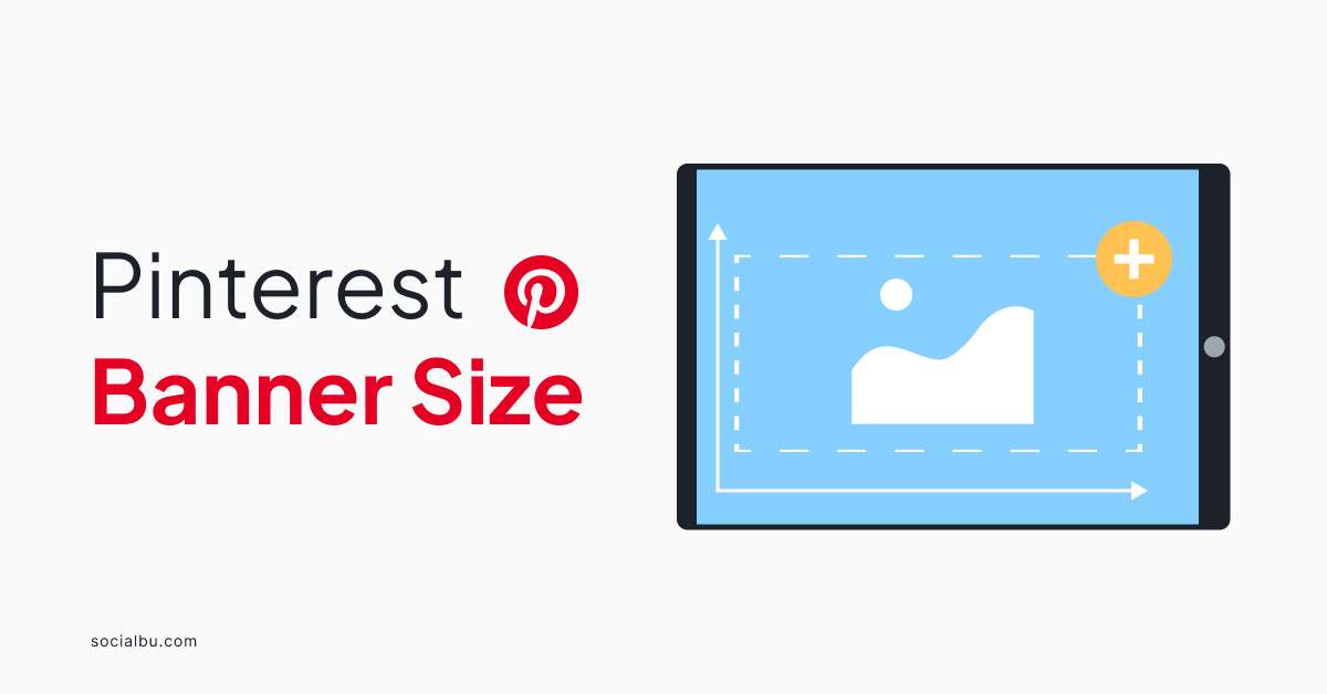 Quelle est la taille idéale de la bannière Pinterest à utiliser en 2024
