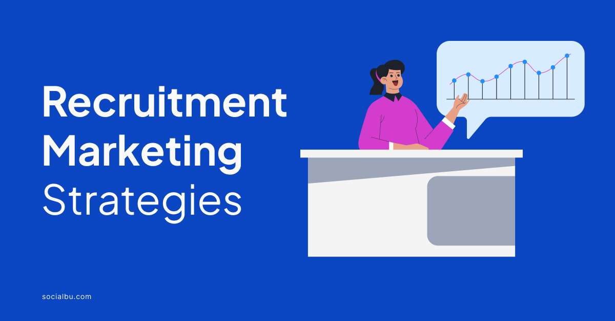 Recruitment Marketing Strategies