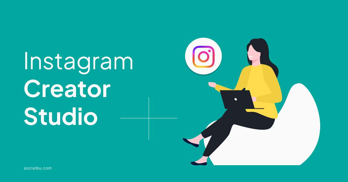 What is Instagram Creator Studio and How to Use it? | SocialBu Blog