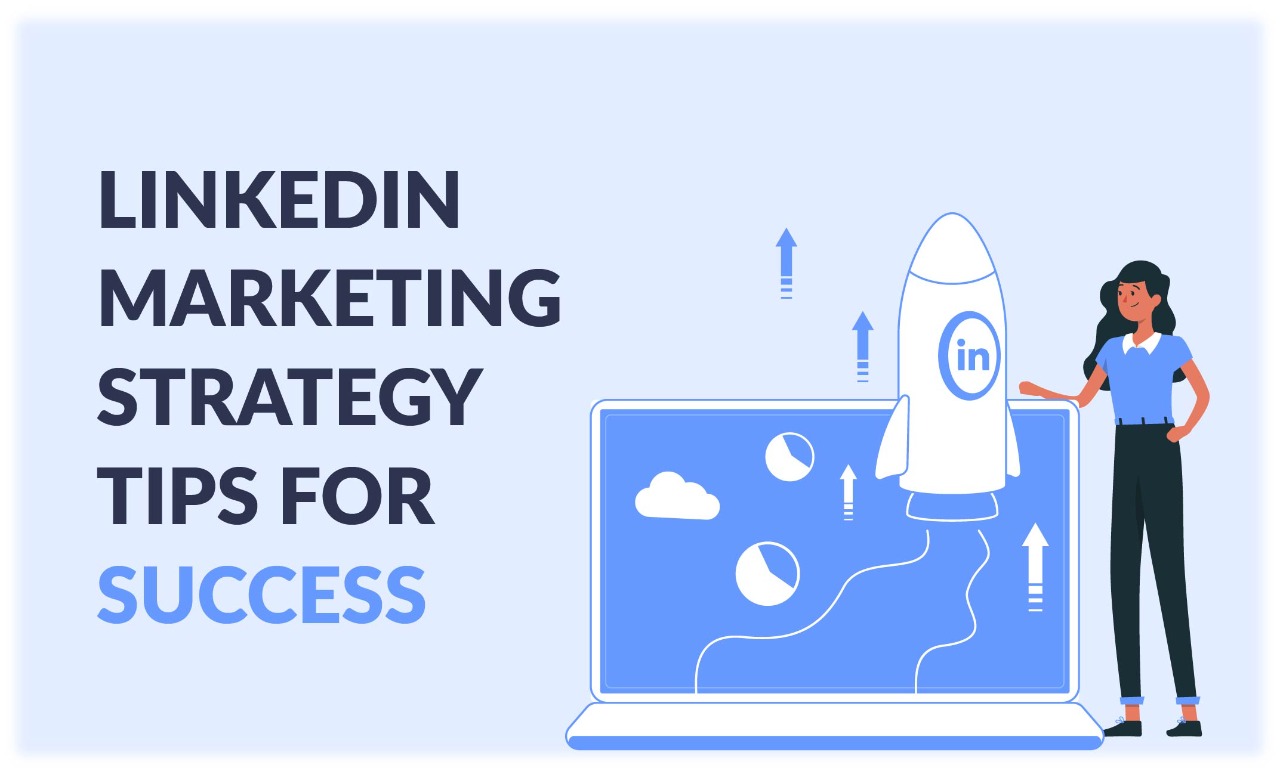 Top 9 LinkedIn Marketing Strategy Tips For Success In 2020